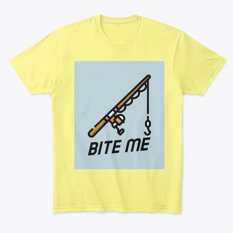 Bite me!