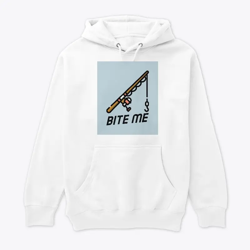 Bite me!